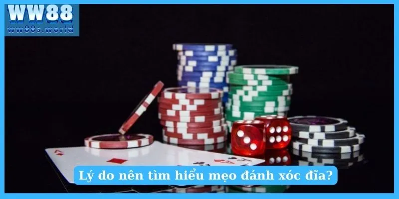Tổng Hợp 3 Mẹo Đánh Xóc Đĩa Đỉnh Cao Cho Newbie 2 Lý do nên tìm hiểu mẹo đánh xóc đĩa?
